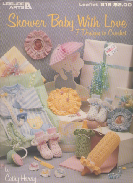 Leisure Arts Leaflet 816 Vintage 80's Craft Pattern, Shower Baby With Love 7 Designs to Crochet by Cathy Hardy, Bottle Cover, Hairpiece, Cushion, Ring, Booties MORE